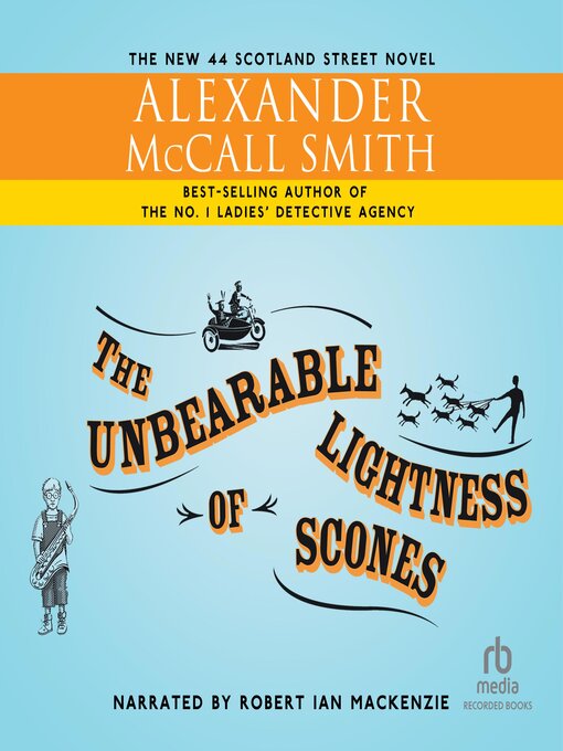 Title details for The Unbearable Lightness of Scones by Alexander McCall Smith - Available